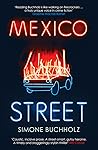 Mexico Street (3) by Simone Buchholz Mexico Street (3) by Simone Buchholz