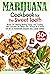 Marijuana Cookbook for the Sweet Tooth: Master the Making, Baking, Using, and Cooking with Cannabis Oil, Butter, and Tincture in a Sweet Evil Art of Homemade ... Desserts and Candy Edibles (Canna lovers 1)