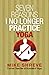 Seven Reasons I No Longer Practice Yoga by Mike Shreve