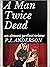 A Man Twice Dead
