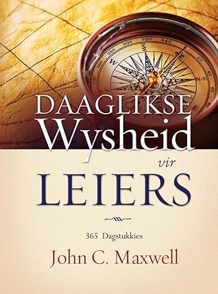 Daaglikse wysheid vir leiers: 365 Dagstukkies vir leiers