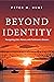 Beyond Identity: Navigating...