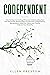 Codependent: How to Stop Controlling Others by Understanding Toxic and Narcissistic Relationships to Overcome Codependency, Manipulation, Addiction, Abuse and Trauma. Improve Your Empathy (Self Help)