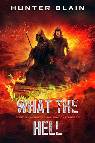 What the Hell (The Preternatural Chronicles, #5)