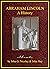 ABRAHAM LINCOLN: A HISTORY: Complete in Ten (10) Volumes
