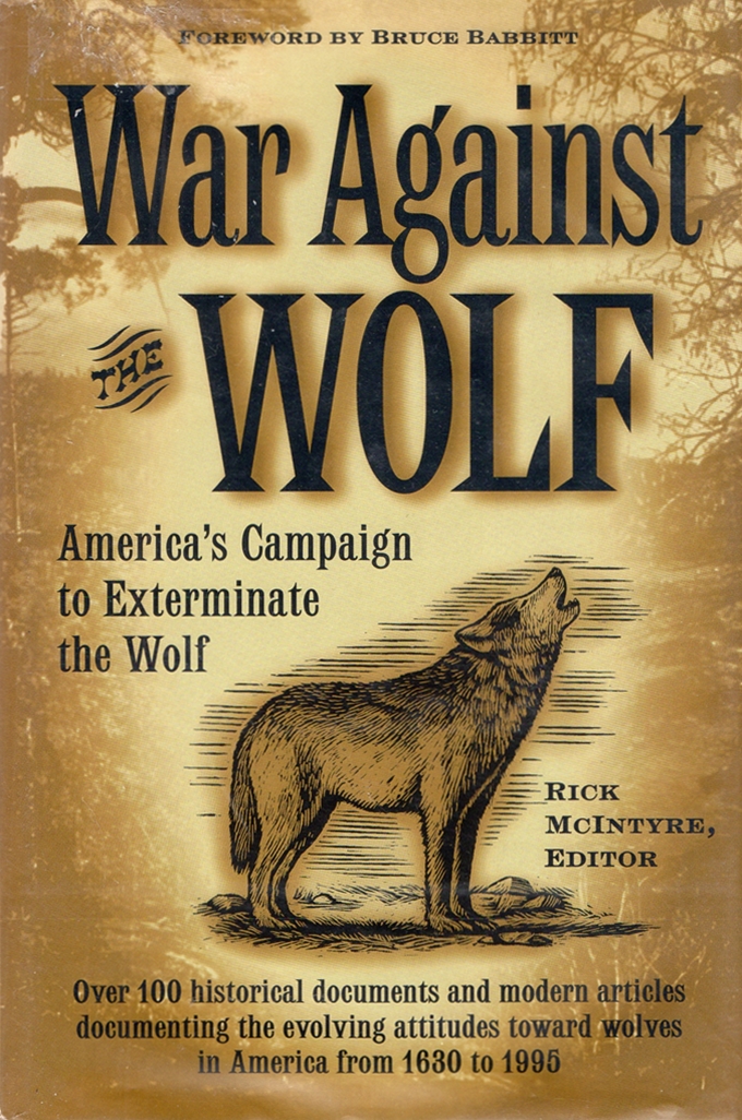 War Against the Wolf: America's Campaign to Exterminate the Wolf
