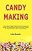 Candy Making by Luke Rosado