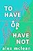 To Have or Have Not