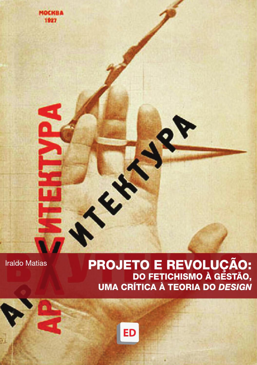 Projeto e revolução: Do fetichismo à gestão, uma crítica à teoria do design