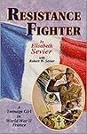 Resistance Fighter: A Teenage Girl in World War II France Resistance Fighter: A Teenage Girl in World War II France
