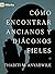 Como encontrar ancianos y diáconos fieles