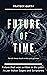 Future of Time: Future That...