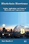 Blockchain Hurricane: Origins, Applications and Future of Blockchain and Cryptocurrency