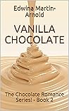 VANILLA CHOCOLATE...