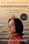 Book cover for Unorthodox: The Scandalous Rejection of My Hasidic Roots