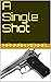 A Single Shot