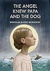 The Angel Knew Papa And The Dog Book cover for The Angel Knew Papa And The Dog