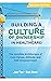 Building a Culture of Ownership in Healthcare: The Invisible Architecture of Core Values, Attitude, and Self-Empowerment