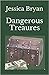Dangerous Treaures