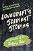 Lovecraft's Scariest Stories - A Collection of Ten Terrifying Tales: With a Dedication by George Henry Weiss
