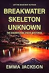 Breakwater Skeleton Unknown (Cherrystone Creek Mysteries #2) Breakwater Skeleton Unknown (Cherrystone Creek Mysteries #2)