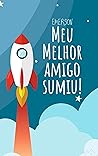 Meu Melhor Amigo Sumiu!