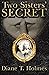 Two Sisters’ Secret by Diane T. Holmes