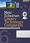 Neal-Schuman Library Technology Companion by John J.    Burke