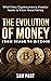 The Evolution of Money - Fr...