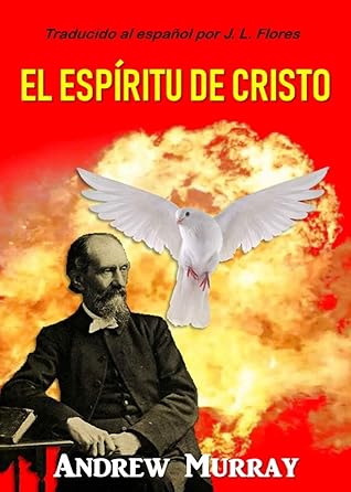 El Espíritu de Cristo (Obras de Andrew Murray en Español nº 1)