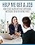 Help Me Get a Job: How to G...