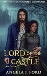 Lord of the Castle by Angela J. Ford
