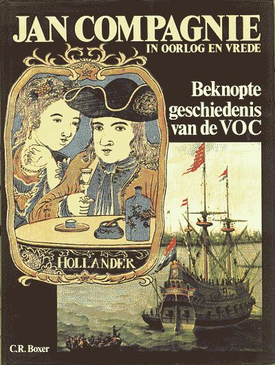 Jan Compagnie in oorlog en vrede. Beknopte geschiedenis van de VOC