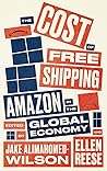 The Cost of Free Shipping by Jake Alimahomed-Wilson