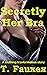Secretly Her Bra by T Fauxex