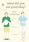 What Did You Eat Yesterday? Vol. 6 by Fumi Yoshinaga