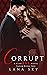 Corrupt (Club XXX, #5)