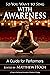 So You Want to Sing with Awareness: A Guide for Performers