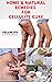 HOME & NATURAL REMEDIES FOR CELLULITE CURE: Practical Guide On The Best Remedies To Get Rid Of Your Cellulite : Everything You Need To Know