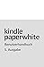 Kindle Paperwhite-Benutzerhandbuch, 5. Ausgabe