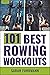 101 Best Rowing Workouts