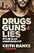 Drugs, Guns & Lies: My life as an undercover cop