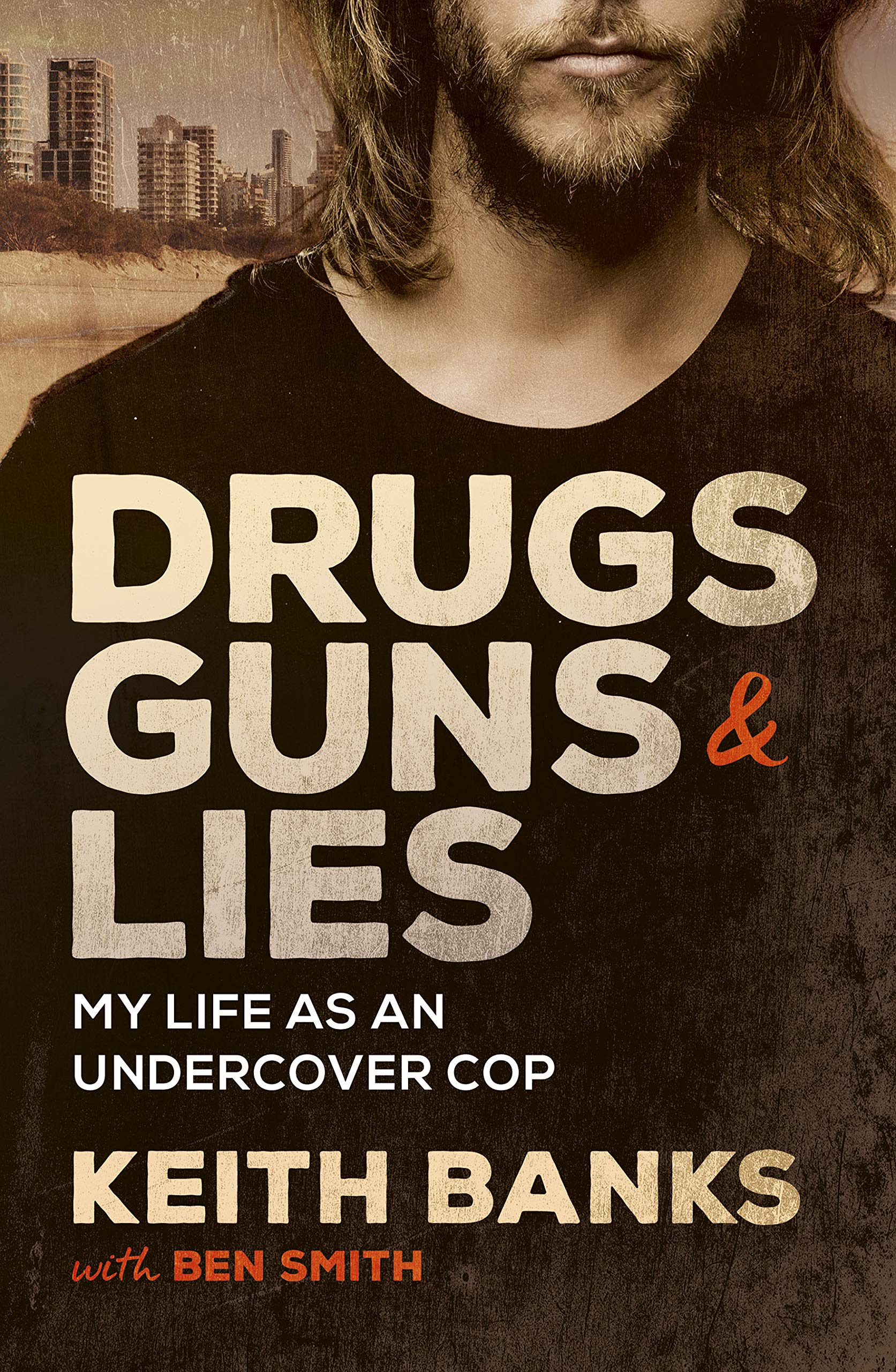 Drugs, Guns & Lies: My life as an undercover cop (Kindle Edition)