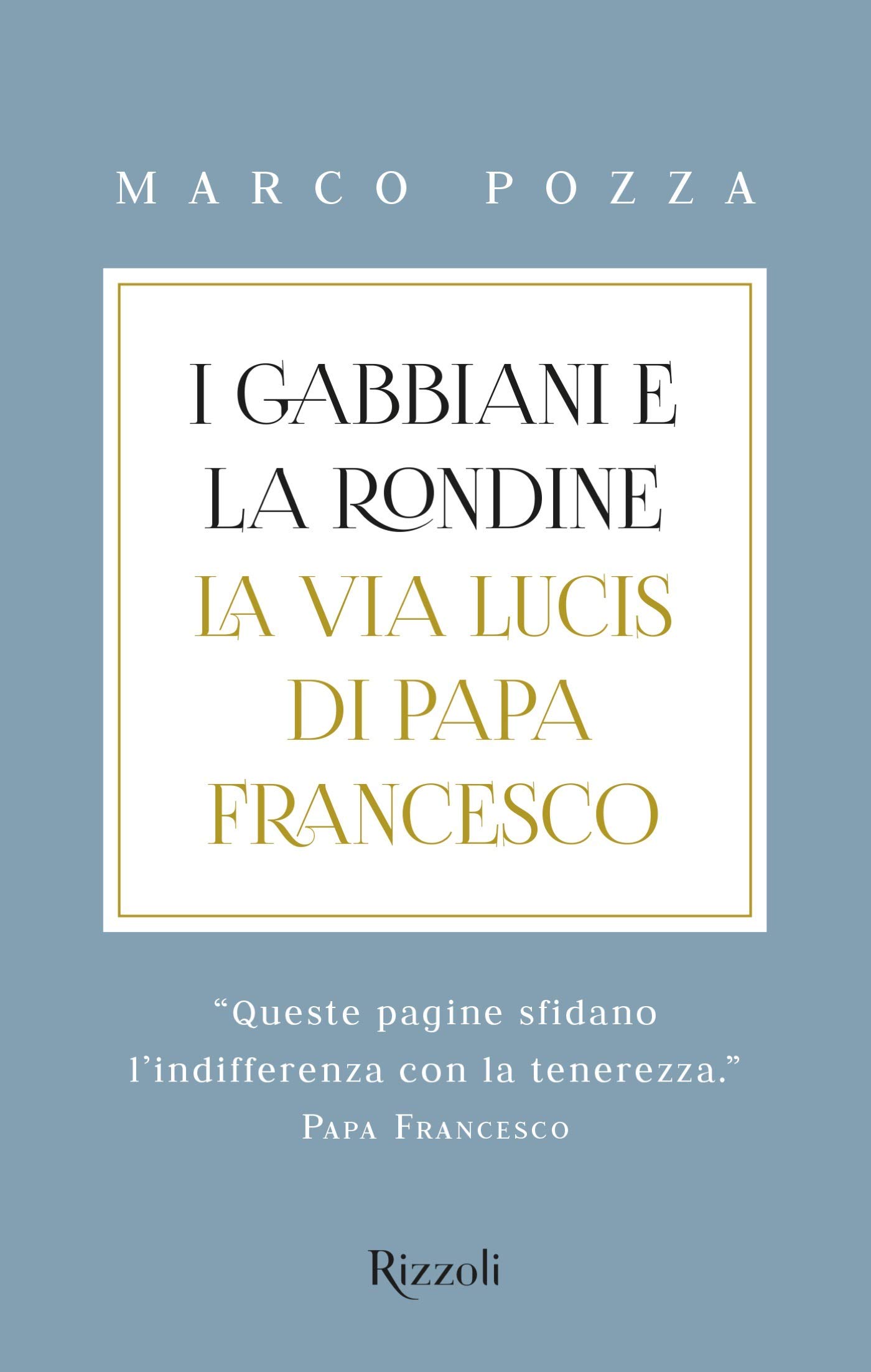 I gabbiani e la rondine: La Via Lucis di Papa Francesco (Italian Edition)