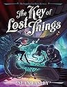 The Key of Lost Things by Sean Easley