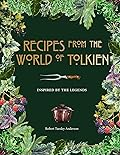 Recipes from the World of Tolkien: Inspired By the Legends 