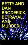 Betty and Dan Broderick: Betrayal and Murder