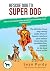 Rescue Dog To Super Dog: Th...