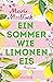 Ein Sommer wie Limoneneis: ...