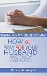 Praying for My Fu...
